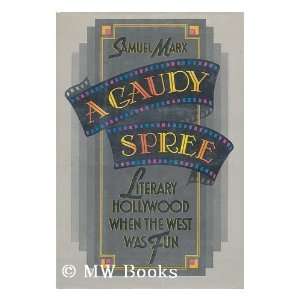  Gaudy Spree The Literary Life of Hollywood in the 1930s 