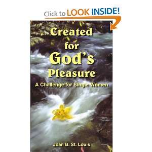  Created for Gods Pleasure A Challenge for Single Women 