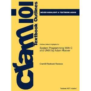 Studyguide for System Programming With C and UNIX by Adam Hoover, ISBN 