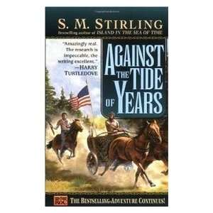  Against The Tide Of Years (9780451457431) S. M. Stirling Books