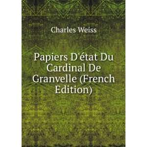  Papiers DÃ©tat Du Cardinal De Granvelle (French Edition 