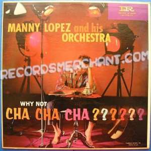  Why Not Cha Cha Cha? [Vinyl LP] Manny Lopez and his 