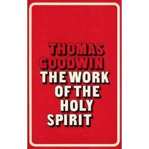  Work of the Holy Spirit (9780851512792) Thomas Goodwin 