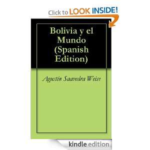 Bolivia y el Mundo (Spanish Edition) Agustín Saavedra Weise 