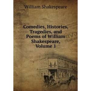   Tragedies, and Poems of William Shakespeare, Volume 1 William