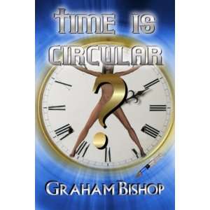  Time Is Circular (9781593746209) Graham Bishop Books