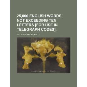  25,000 English words not exceeding ten letters [for use in 
