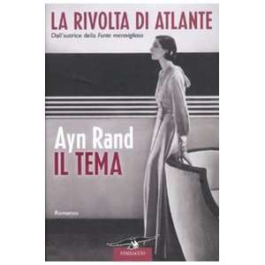  La Rivolta Di Atlante IL Tema (9788879728638) Ayn Rand 