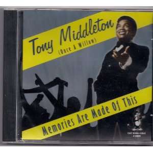   Memories are made of this Tony Middleton(once a Willow) Music