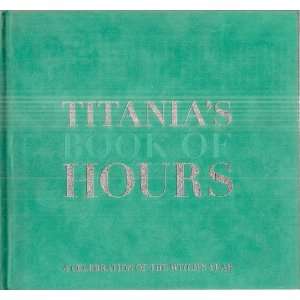  Titanias Book of Hours A Celebration of the Witchs Year 