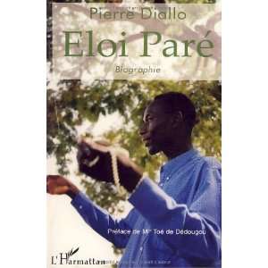  Eloi ParÃ© (French Edition) (9782296042605) Pierre 