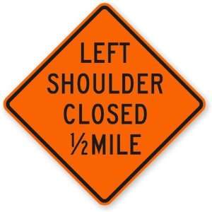  Left Shoulder Closed 1/2 mile High Intensity Grade, 36 x 