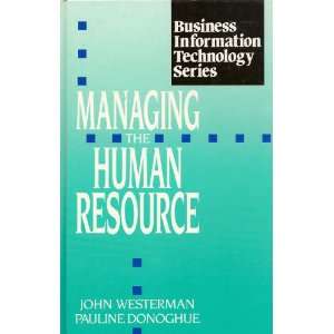  Managing the Human Resource (Business Information Technology 
