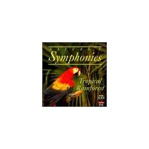   Natures Symphonies Tropical Rainforest Natures Symphonies Music