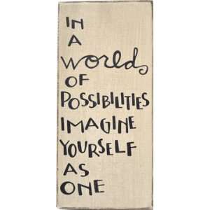  In a World of Possibilities Wood Sign
