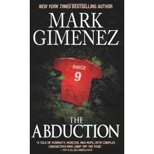  The Abduction [Mass Market Paperback] Mark Gimenez Books