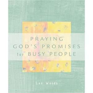 Praying Gods Promises for Busy People Len Woods 9780842360074 