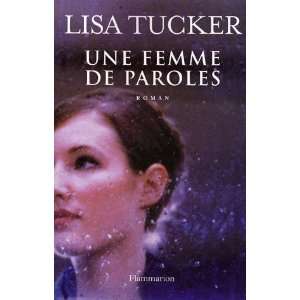   femme de paroles (French Edition) (9782080688859) Lisa Tucker Books