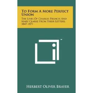  To Form A More Perfect Union The Lives Of Charles Francis 