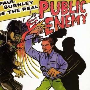  Paul Burnley Is the Real Public Enemy Public Enemy Music