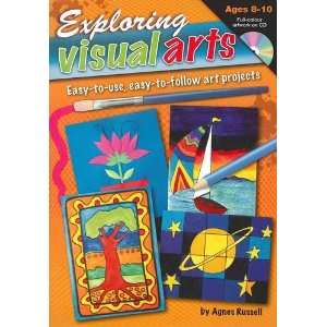  Visual Arts (Ages 8 10) Easy to use, Easy to follow Art Projects 