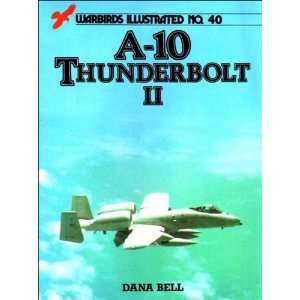  A 10 Thunderbolt II   Warbirds Illustrated No. 40 