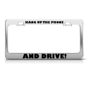  Hang Up The Phone And Drive Metal license plate frame Tag 