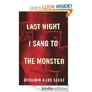 Last Night I Sang to the Monster Benjamin Alire Sáenz  