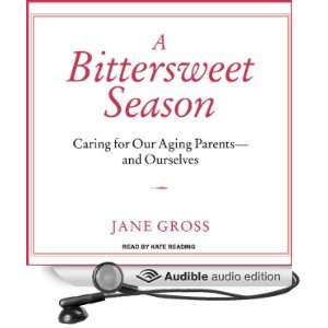  A Bittersweet Season Caring for Our Aging Parents   And 