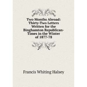 Abroad Thirty Two Letters Written for the Binghamton Republican Times 