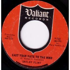    cast your fate to the wind 45 rpm single SHELBY FLINT Music