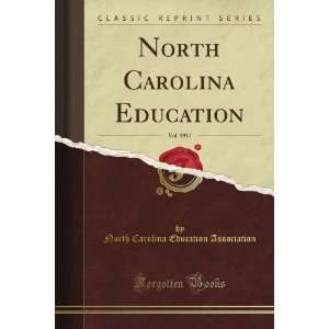  North Carolina Education, Vol. 1917 (Classic Reprint) North 