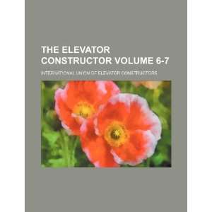  The Elevator constructor Volume 6 7 (9781154253108 