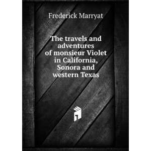   , Sonora and western Texas [microform] Frederick Marryat Books