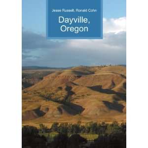  Dayville, Oregon Ronald Cohn Jesse Russell Books