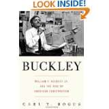 Buckley William F. Buckley Jr. and the Rise of American Conservatism 