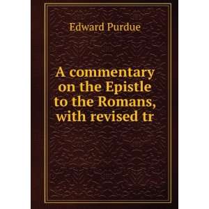  A commentary on the Epistle to the Romans, with revised tr 