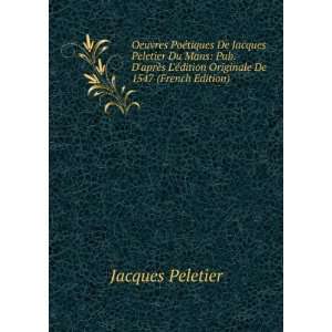  Oeuvres PoÃ©tiques De Jacques Peletier Du Mans Pub.DaprÃ 