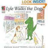    Lyle Walks the Dogs by Bernard Waber and Paulis Waber (May 3, 2010