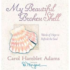  My Beautiful Broken Shell Words of Hope to Refresh the 