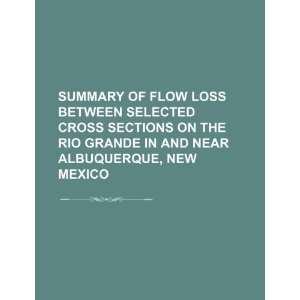Summary of flow loss between selected cross sections on the Rio Grande 