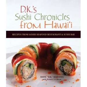  DKs Sushi Chronicles from Hawaii Recipes from Sansei 