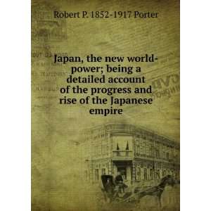  Japan, the new world power; being a detailed account of 