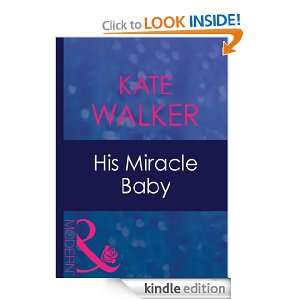 His Miracle Baby Kate Walker  Kindle Store