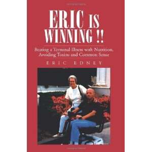  ERIC IS WINNING  Beating a Terminal Illness with 