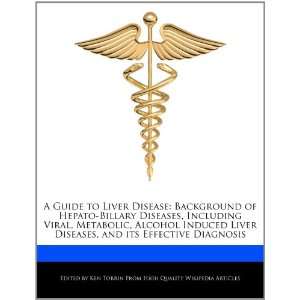  A Guide to Liver Disease Background of Hepato Billary 