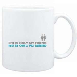Mug White  Ipo is only my friend  Female Names  Sports 