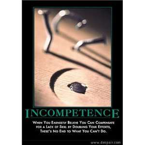  Incompetence Demotivator Lithograph