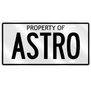  NEW  PROPERTY OF ASTRO  LICENSE PLATE SIGN NAME