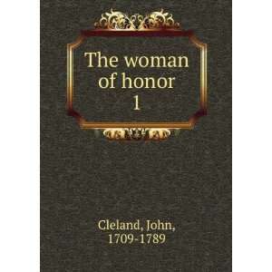  The woman of honor. 1 John, 1709 1789 Cleland Books